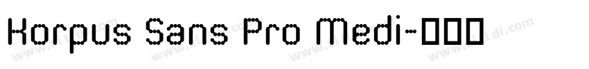 Korpus Sans Pro Medi字体转换